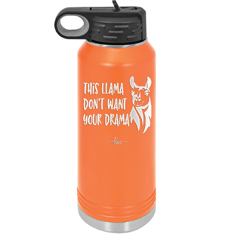 This Llama Don't Want Your Drama - Laser Engraved Stainless Steel Drinkware - 1868 -
