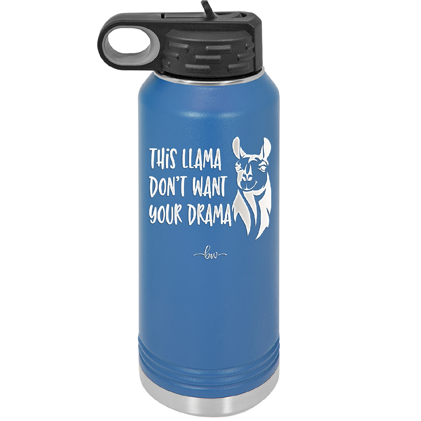 This Llama Don't Want Your Drama - Laser Engraved Stainless Steel Drinkware - 1868 -