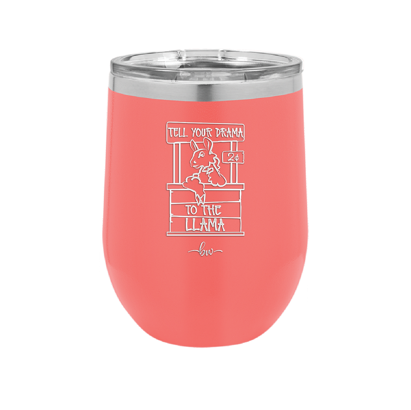 Tell Your Drama to the Llama - Laser Engraved Stainless Steel Drinkware - 1869 -