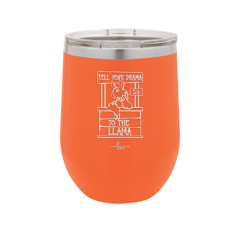 Tell Your Drama to the Llama - Laser Engraved Stainless Steel Drinkware - 1869 -