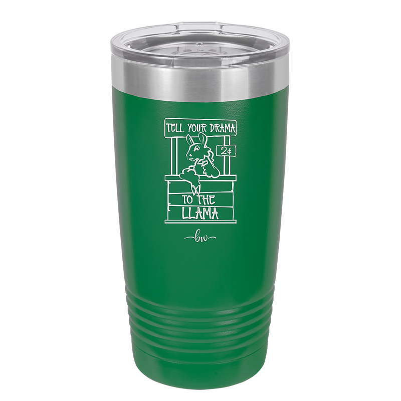 Tell Your Drama to the Llama - Laser Engraved Stainless Steel Drinkware - 1869 -