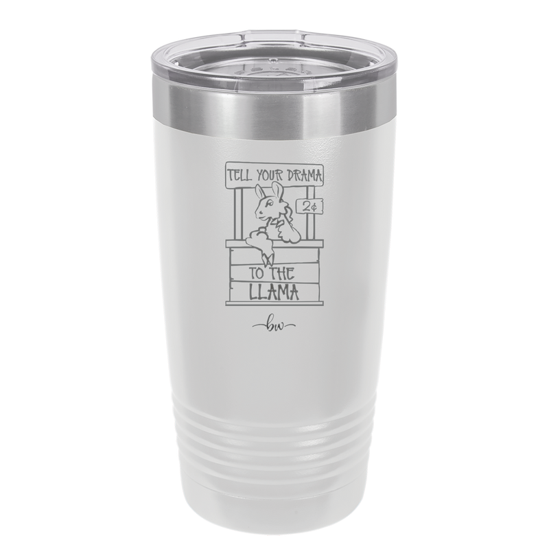 Tell Your Drama to the Llama - Laser Engraved Stainless Steel Drinkware - 1869 -