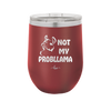 Not My Probllama - Laser Engraved Stainless Steel Drinkware - 1872 -