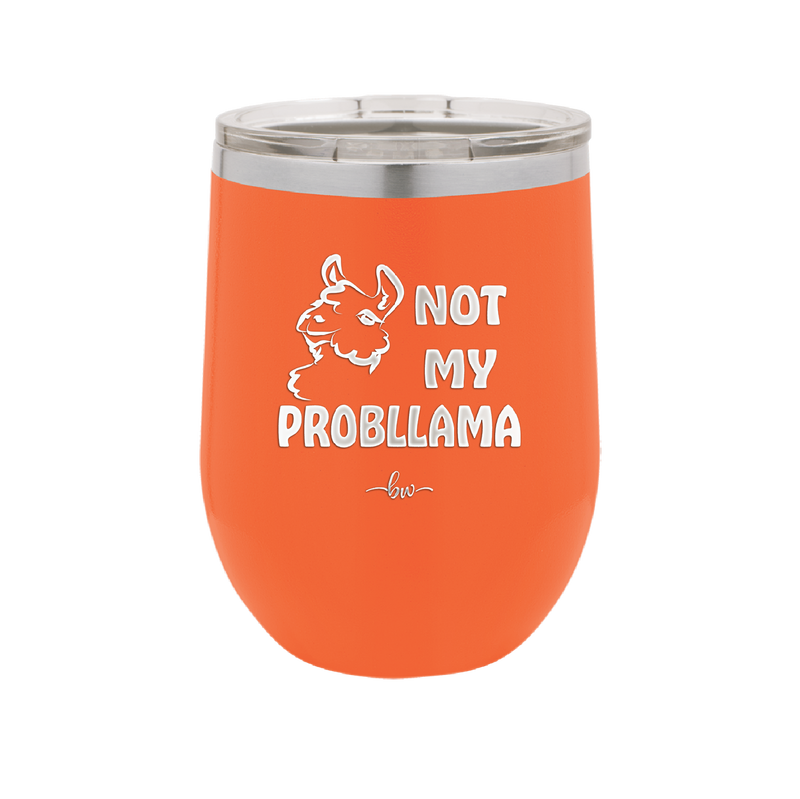 Not My Probllama - Laser Engraved Stainless Steel Drinkware - 1872 -