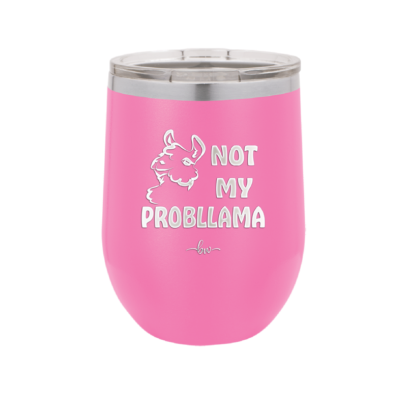 Not My Probllama - Laser Engraved Stainless Steel Drinkware - 1872 -