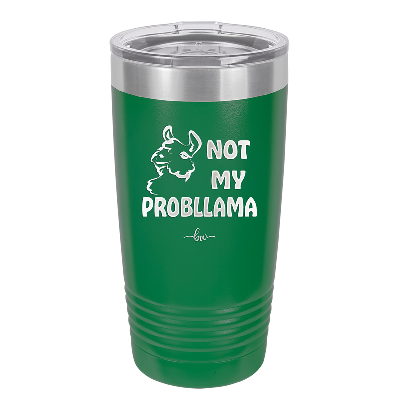 Not My Probllama - Laser Engraved Stainless Steel Drinkware - 1872 -
