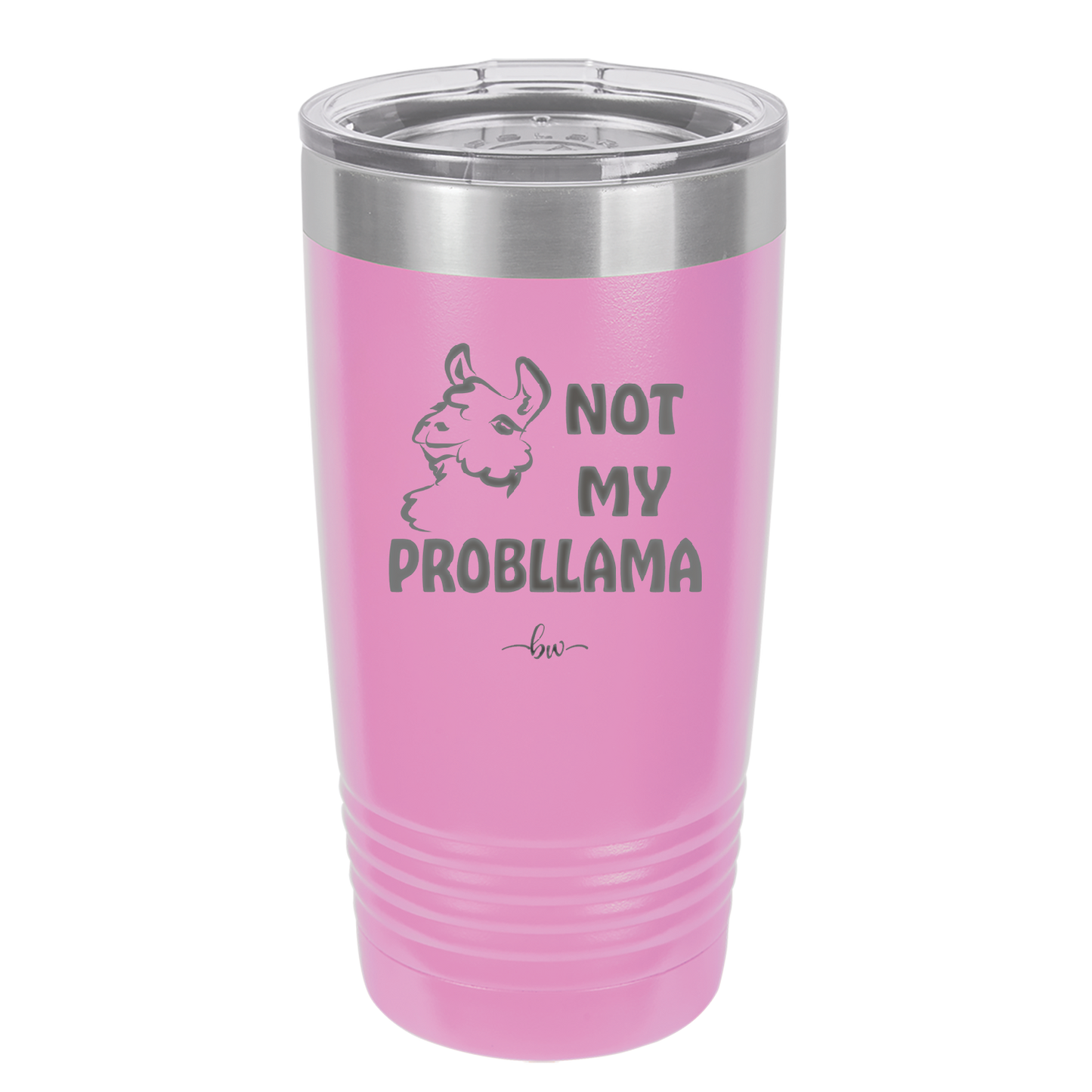 Not My Probllama - Laser Engraved Stainless Steel Drinkware - 1872 -