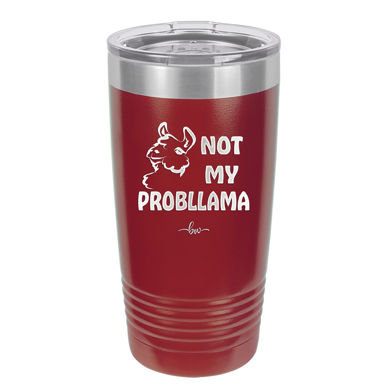 Not My Probllama - Laser Engraved Stainless Steel Drinkware - 1872 -