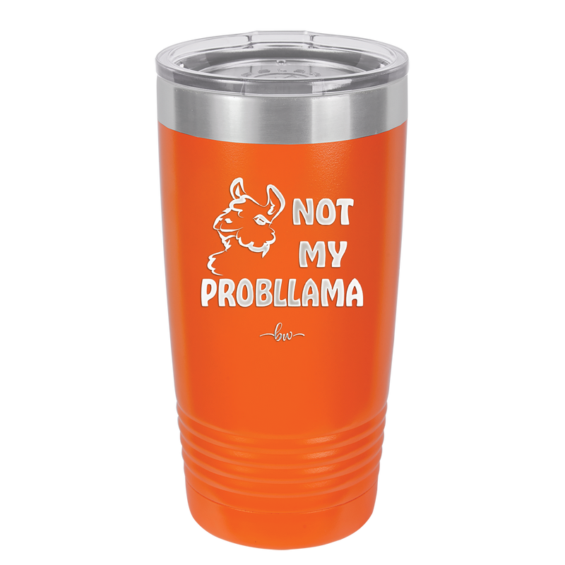 Not My Probllama - Laser Engraved Stainless Steel Drinkware - 1872 -