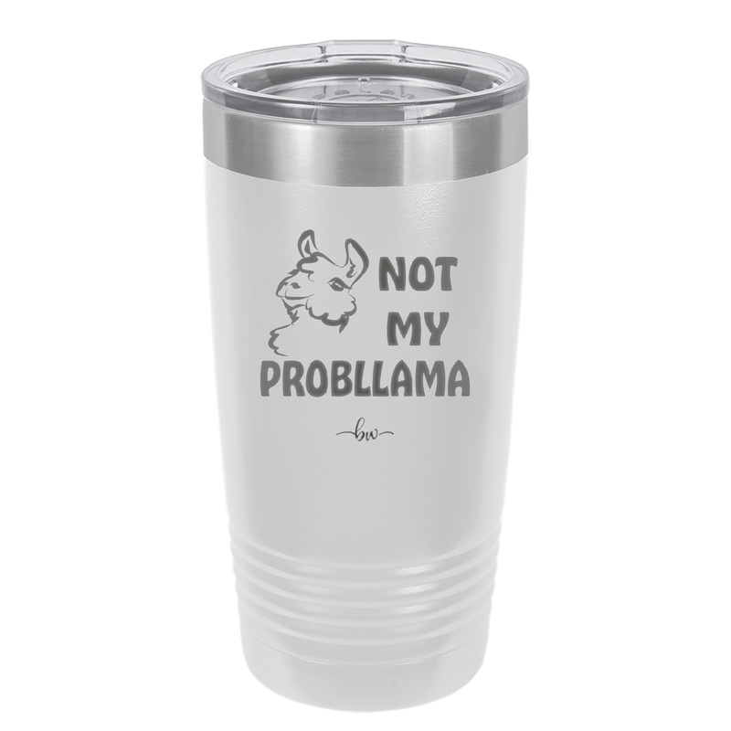 Not My Probllama - Laser Engraved Stainless Steel Drinkware - 1872 -