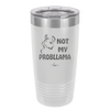 Not My Probllama - Laser Engraved Stainless Steel Drinkware - 1872 -