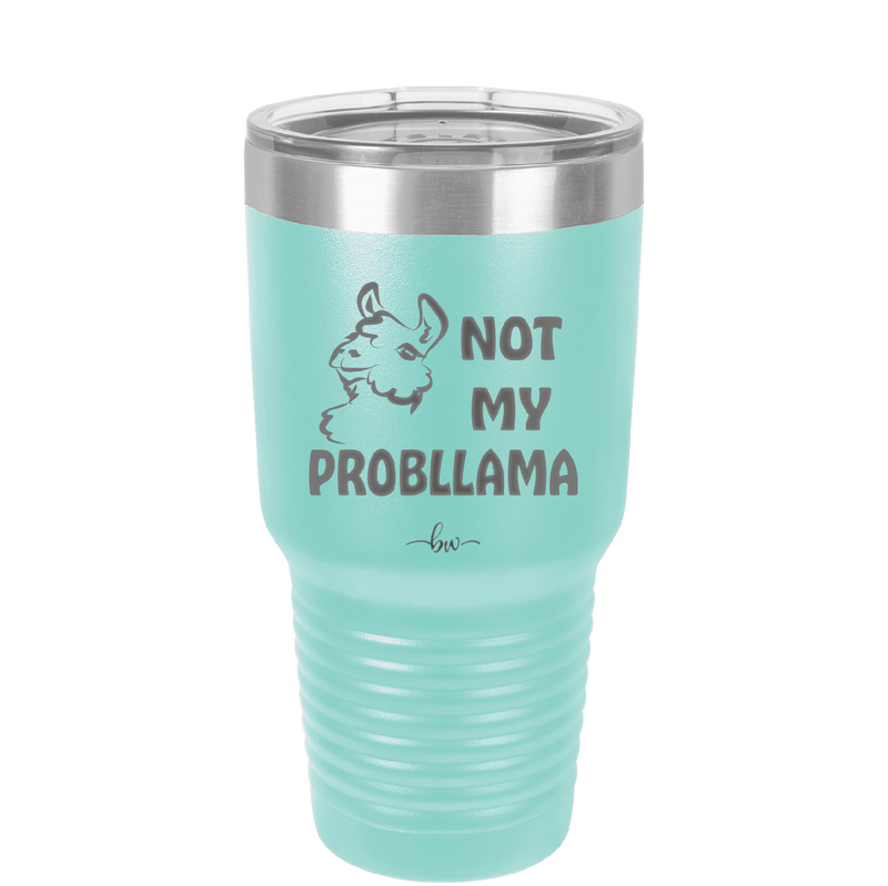Not My Probllama - Laser Engraved Stainless Steel Drinkware - 1872 -