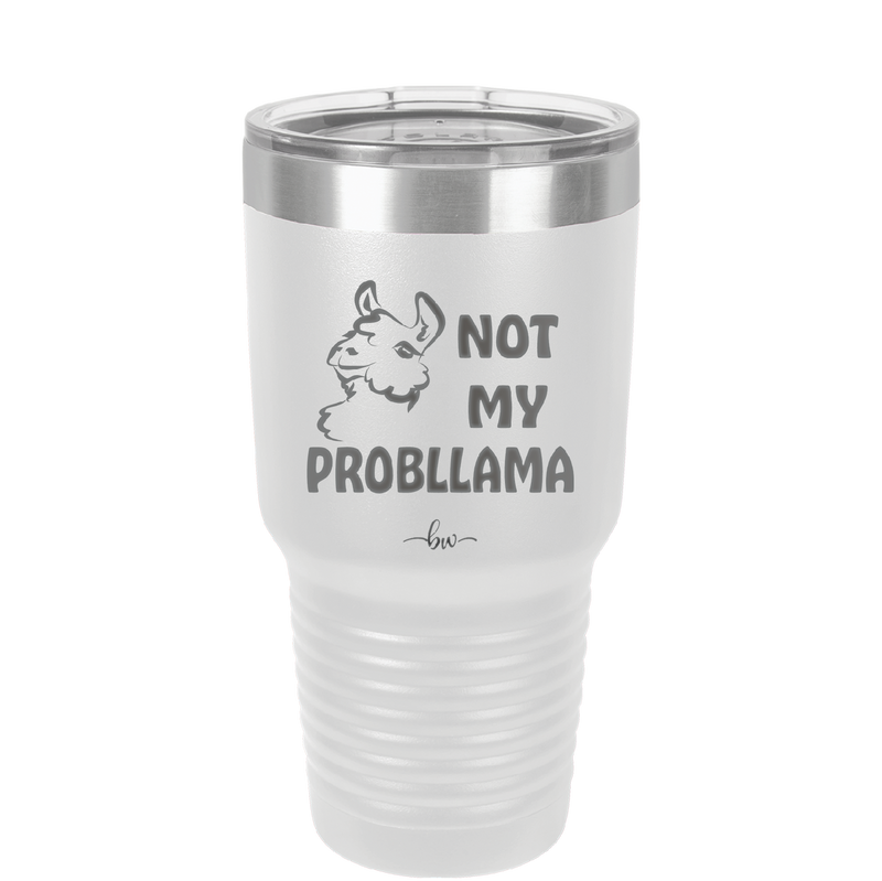 Not My Probllama - Laser Engraved Stainless Steel Drinkware - 1872 -
