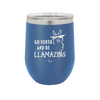 Go Forth and Be Llamazing - Laser Engraved Stainless Steel Drinkware - 1874 -