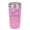 Go Forth and Be Llamazing - Laser Engraved Stainless Steel Drinkware - 1874 -