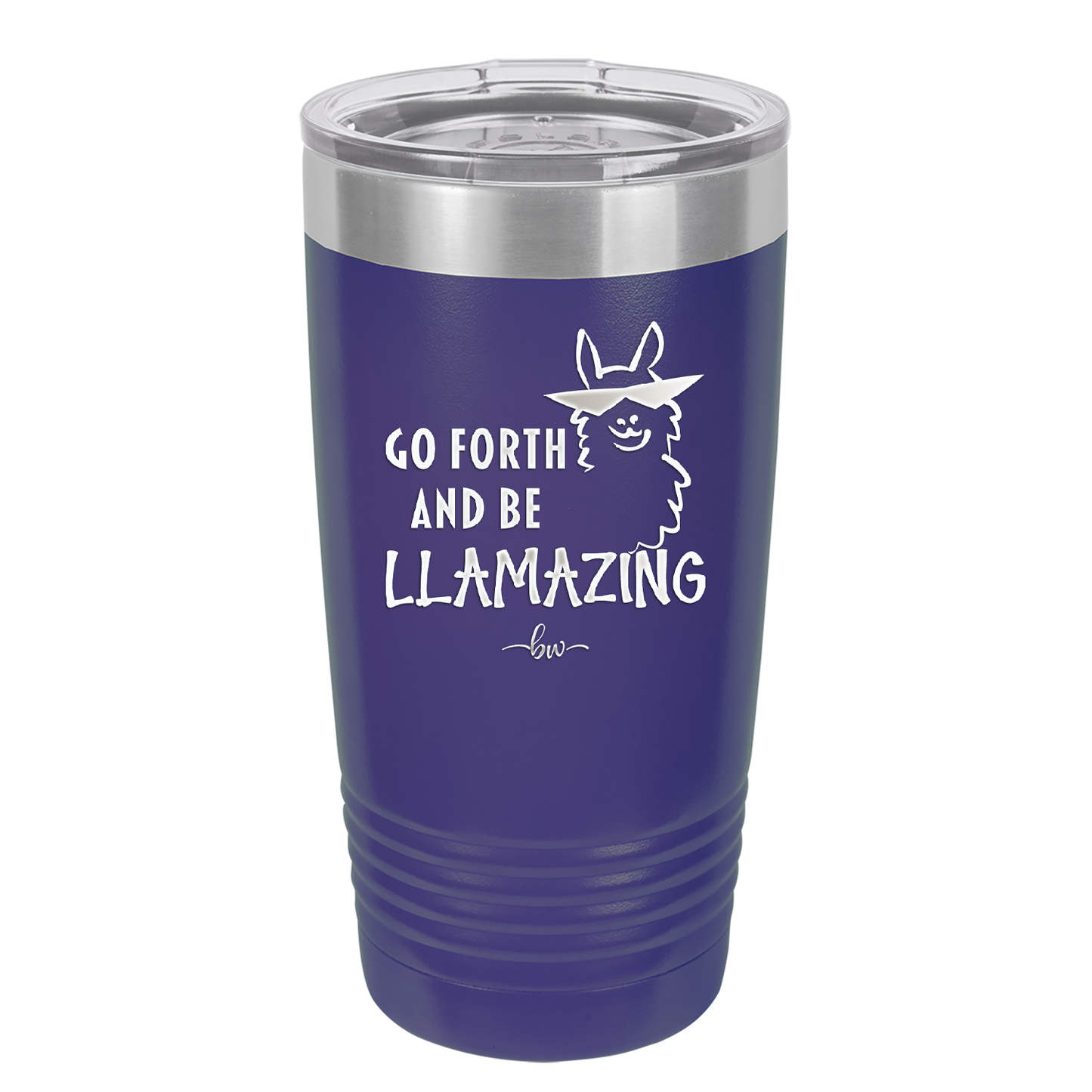 Go Forth and Be Llamazing - Laser Engraved Stainless Steel Drinkware - 1874 -