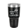 Go Forth and Be Llamazing - Laser Engraved Stainless Steel Drinkware - 1874 -