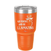 Go Forth and Be Llamazing - Laser Engraved Stainless Steel Drinkware - 1874 -