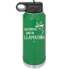Go Forth and Be Llamazing - Laser Engraved Stainless Steel Drinkware - 1874 -