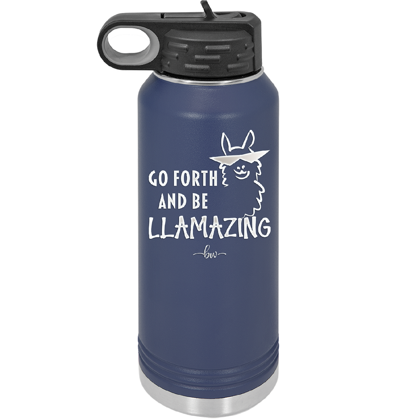 Go Forth and Be Llamazing - Laser Engraved Stainless Steel Drinkware - 1874 -