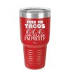 Feed Me Tacos and Tell Me I'm Pretty - Laser Engraved Stainless Steel Drinkware - 1876 -