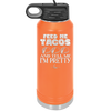 Feed Me Tacos and Tell Me I'm Pretty - Laser Engraved Stainless Steel Drinkware - 1876 -