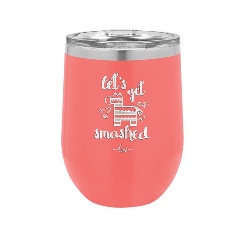 Let's Get Smashed Pinata - Laser Engraved Stainless Steel Drinkware - 1879 -