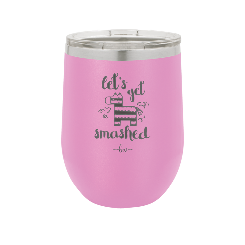 Let's Get Smashed Pinata - Laser Engraved Stainless Steel Drinkware - 1879 -
