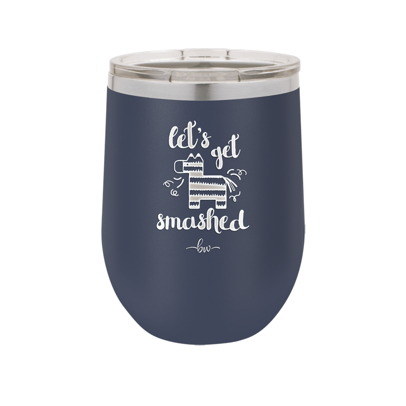 Let's Get Smashed Pinata - Laser Engraved Stainless Steel Drinkware - 1879 -