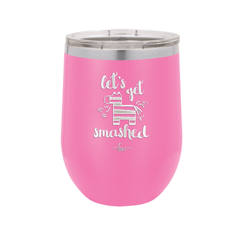 Let's Get Smashed Pinata - Laser Engraved Stainless Steel Drinkware - 1879 -