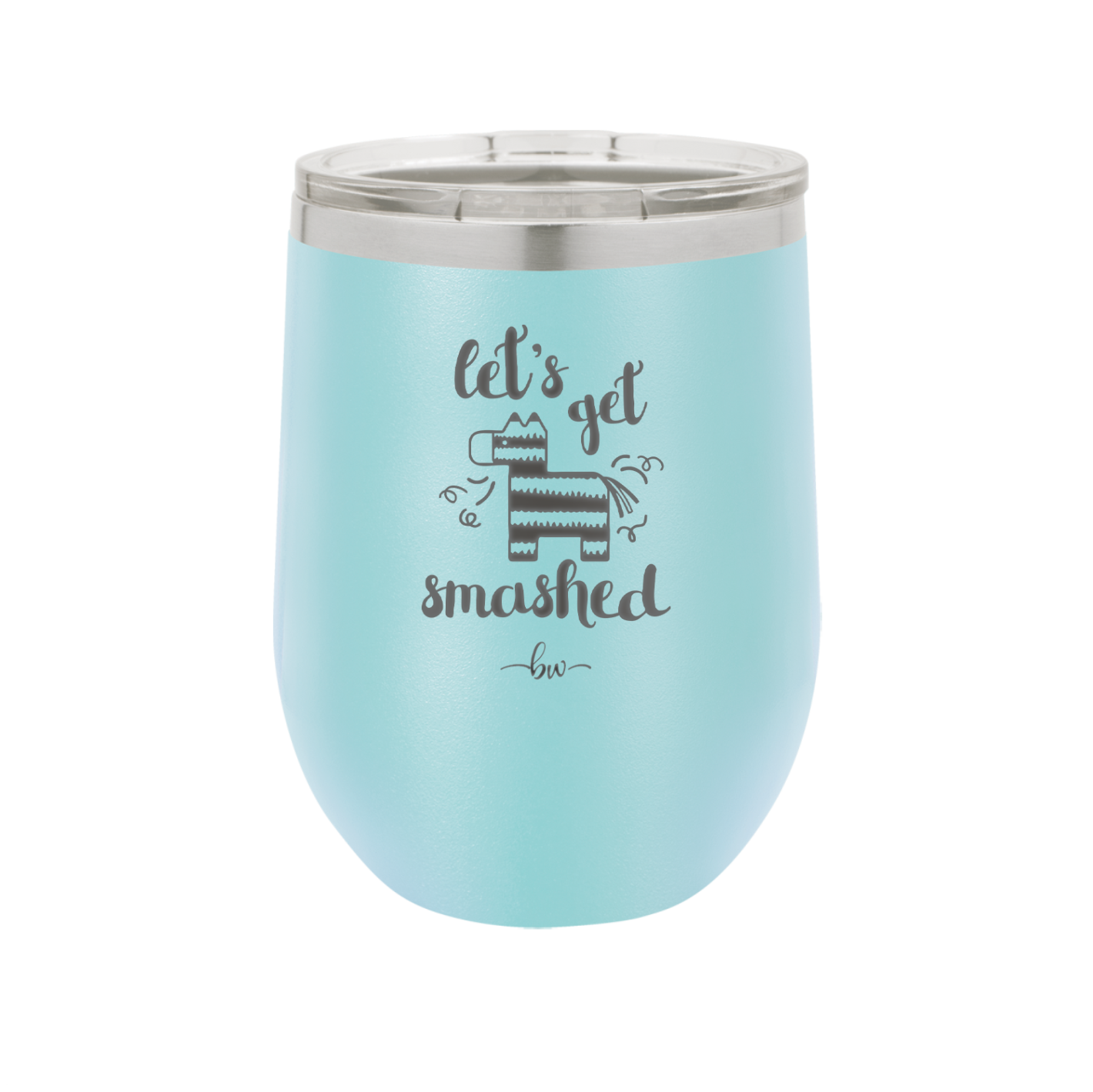 Let's Get Smashed Pinata - Laser Engraved Stainless Steel Drinkware - 1879 -