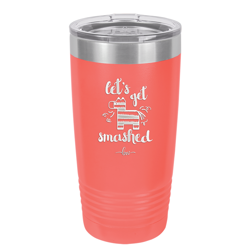 Let's Get Smashed Pinata - Laser Engraved Stainless Steel Drinkware - 1879 -