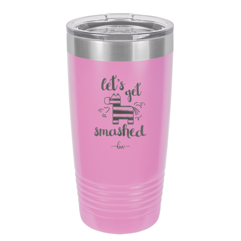 Let's Get Smashed Pinata - Laser Engraved Stainless Steel Drinkware - 1879 -
