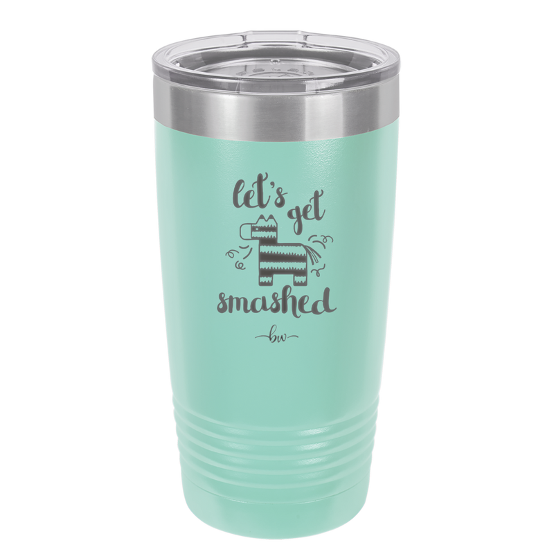 Let's Get Smashed Pinata - Laser Engraved Stainless Steel Drinkware - 1879 -