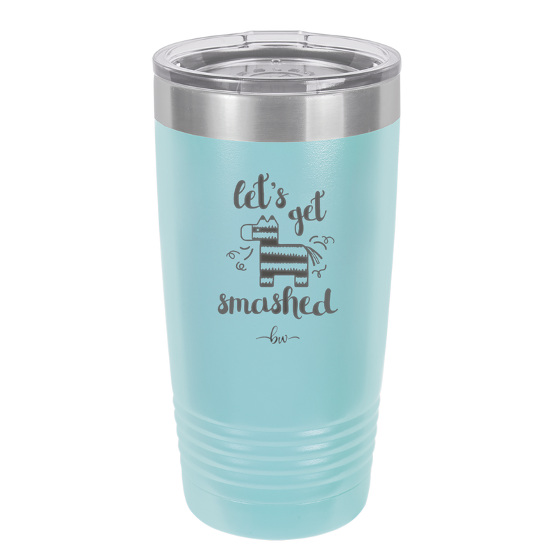 Let's Get Smashed Pinata - Laser Engraved Stainless Steel Drinkware - 1879 -