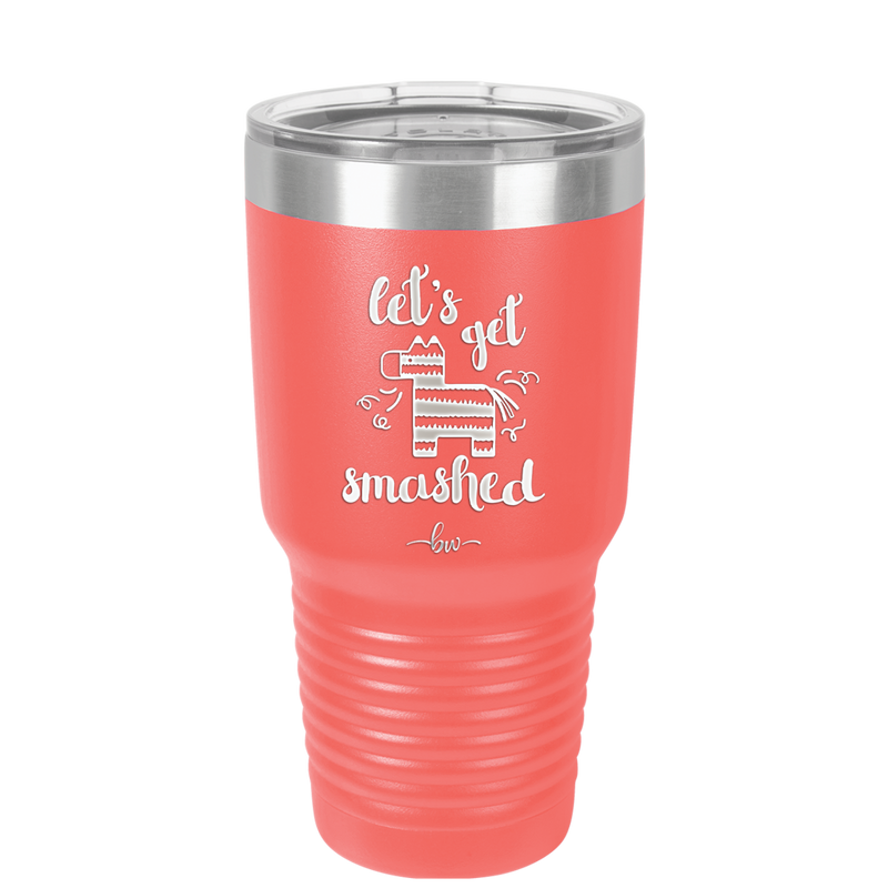 Let's Get Smashed Pinata - Laser Engraved Stainless Steel Drinkware - 1879 -