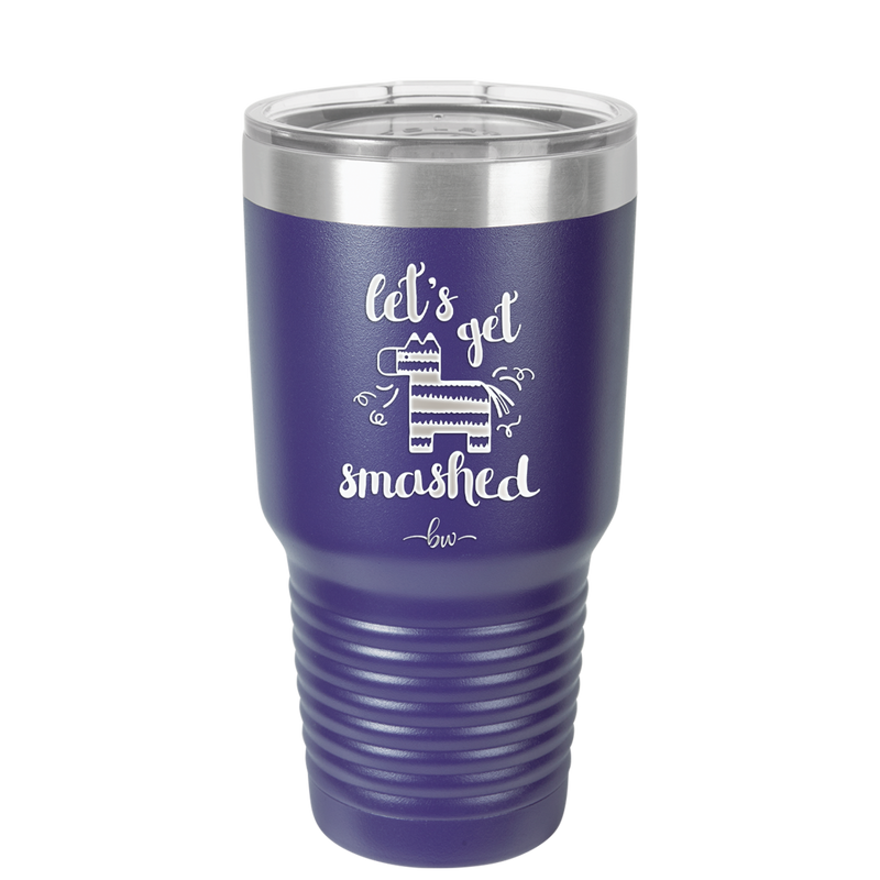 Let's Get Smashed Pinata - Laser Engraved Stainless Steel Drinkware - 1879 -
