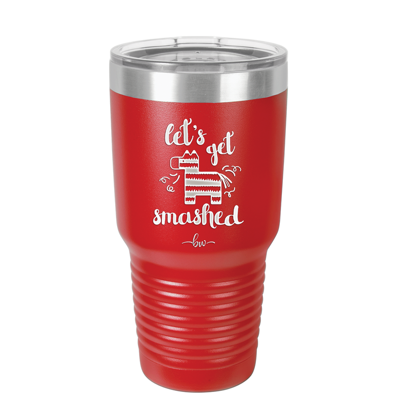 Let's Get Smashed Pinata - Laser Engraved Stainless Steel Drinkware - 1879 -