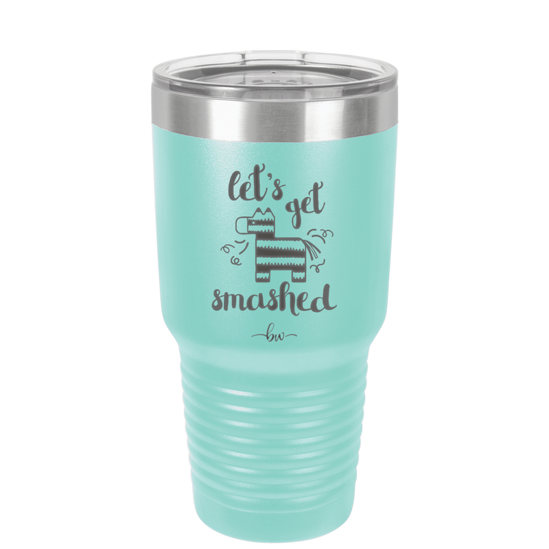 Let's Get Smashed Pinata - Laser Engraved Stainless Steel Drinkware - 1879 -