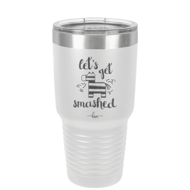 Let's Get Smashed Pinata - Laser Engraved Stainless Steel Drinkware - 1879 -