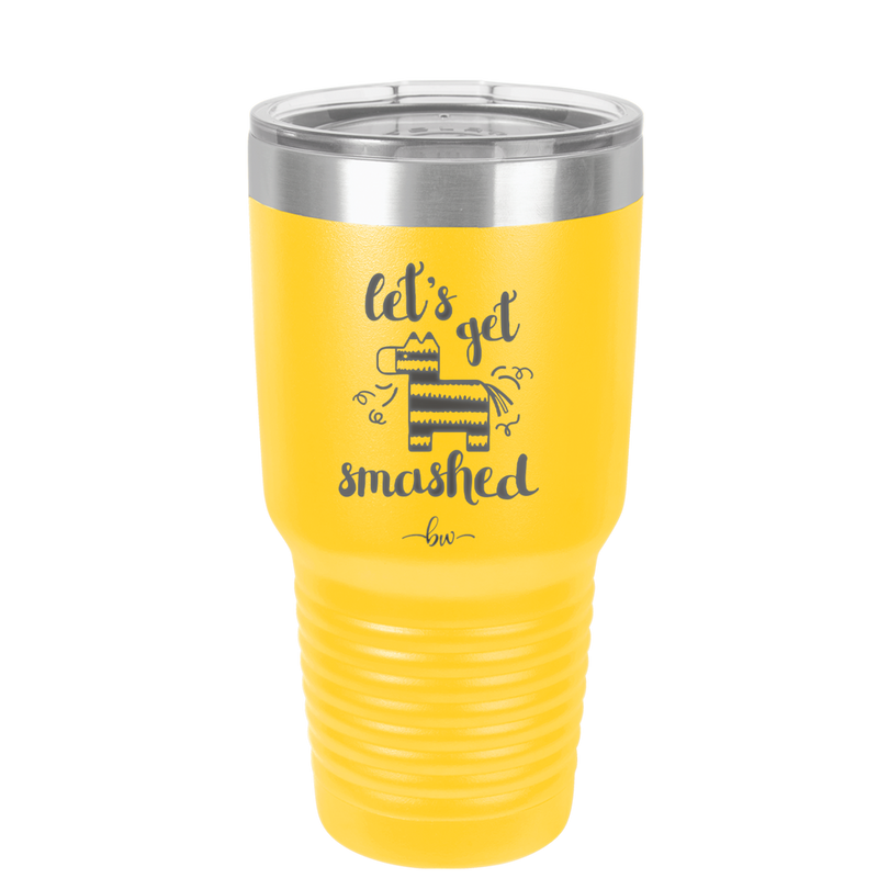 Let's Get Smashed Pinata - Laser Engraved Stainless Steel Drinkware - 1879 -