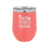 Fiesta Like There's No Manana - Laser Engraved Stainless Steel Drinkware - 1880 -