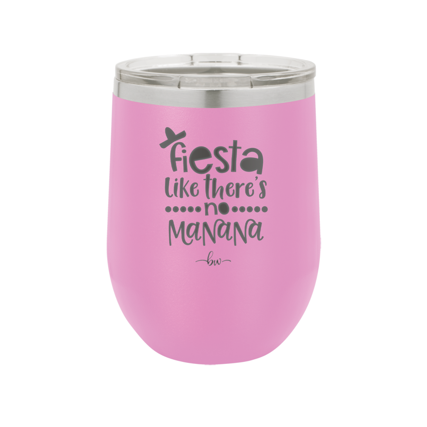 Fiesta Like There's No Manana - Laser Engraved Stainless Steel Drinkware - 1880 -