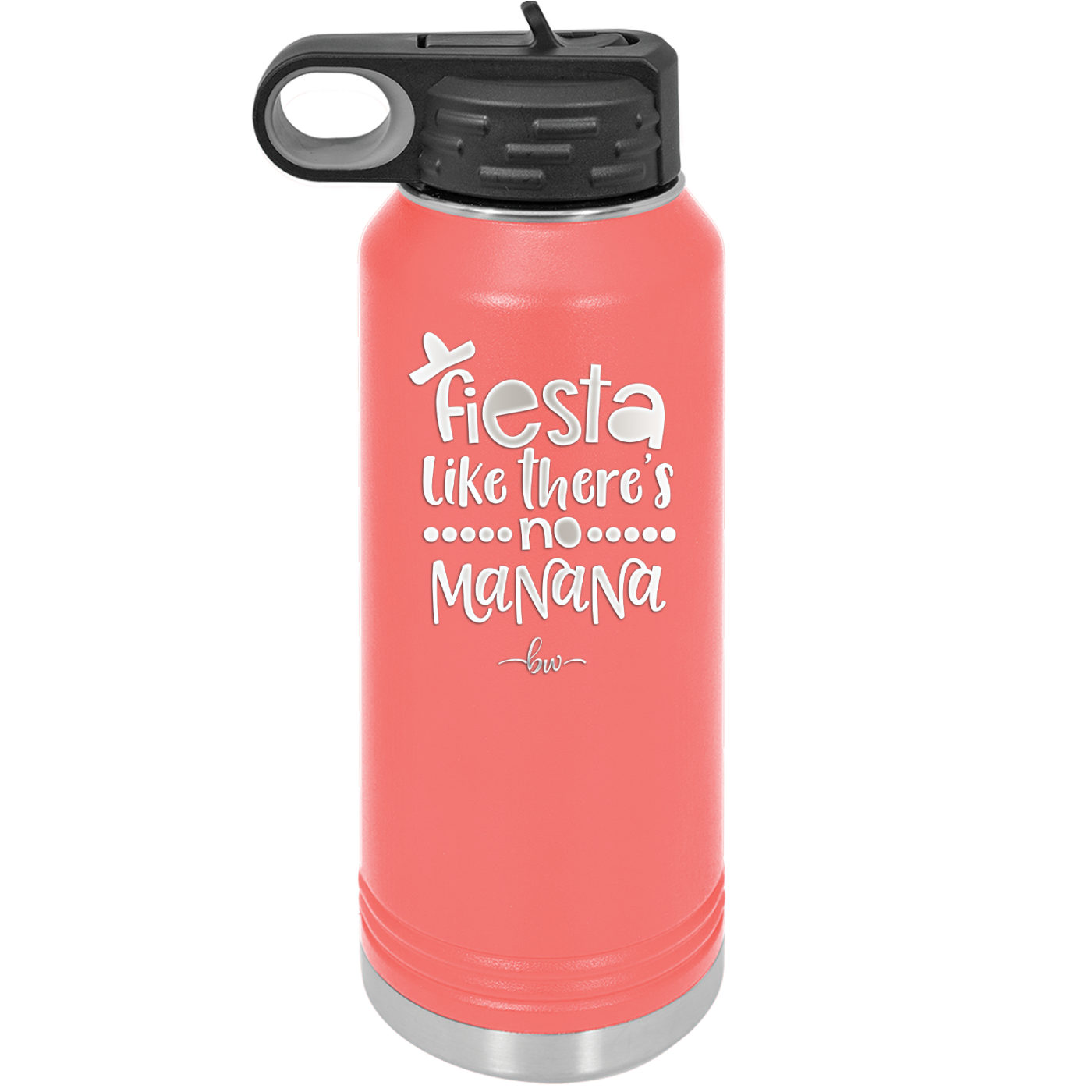 Fiesta Like There's No Manana - Laser Engraved Stainless Steel Drinkware - 1880 -