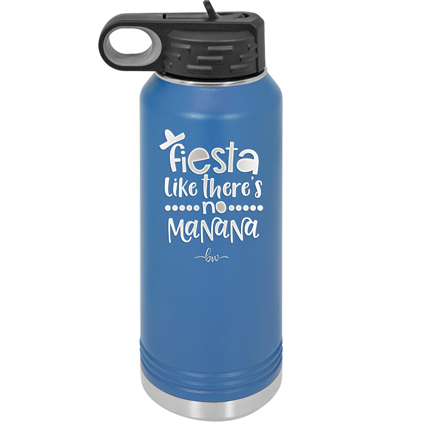 Fiesta Like There's No Manana - Laser Engraved Stainless Steel Drinkware - 1880 -