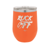 Puck Off - Laser Engraved Stainless Steel Drinkware - 1898 -