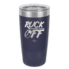 Puck Off - Laser Engraved Stainless Steel Drinkware - 1898 -