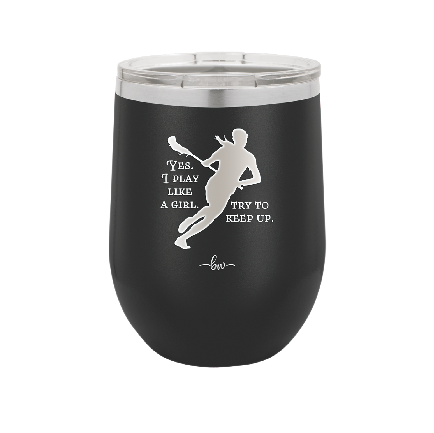 Yes I Play Like a Girl Try to Keep Up - Laser Engraved Stainless Steel Drinkware - 1905 -