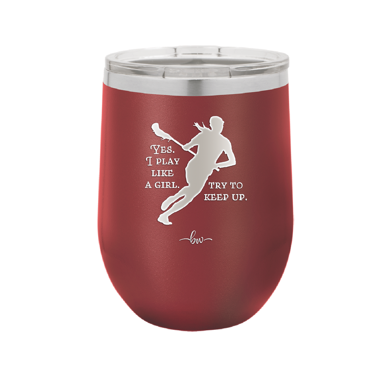 Yes I Play Like a Girl Try to Keep Up - Laser Engraved Stainless Steel Drinkware - 1905 -