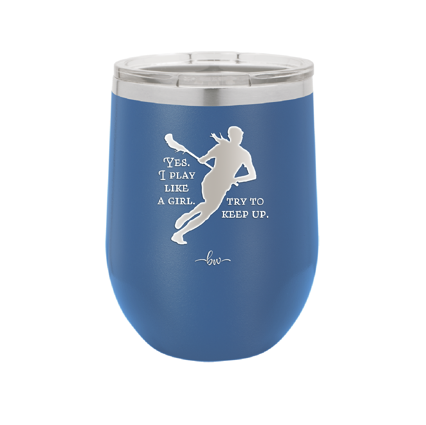 Yes I Play Like a Girl Try to Keep Up - Laser Engraved Stainless Steel Drinkware - 1905 -